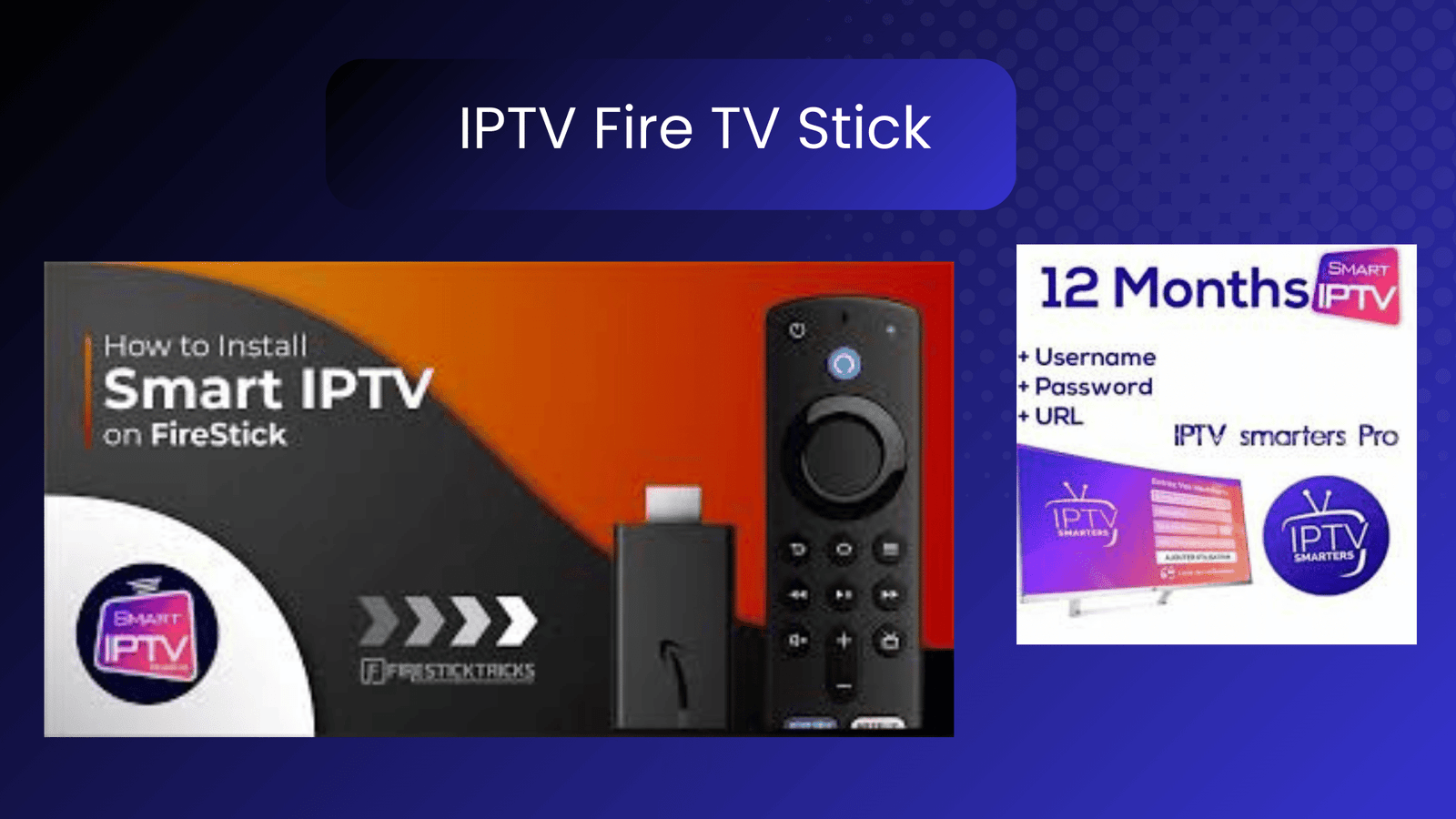 IPTV Fire TV Stick: How to Install and Use IPTV